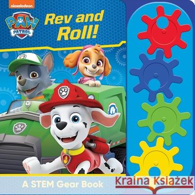 Nickelodeon PAW Patrol: Rev and Roll! A STEM Gear Sound Book PI Kids 9781503756656