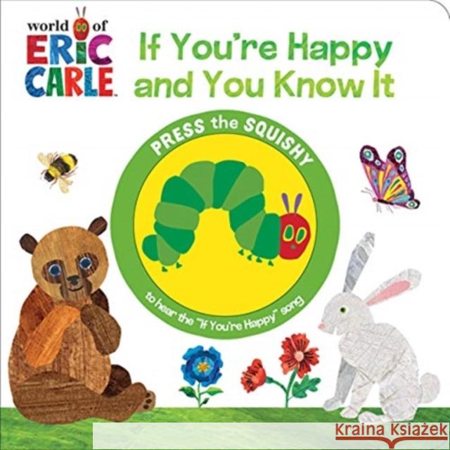 World of Eric Carle: If You're Happy and You Know It Sound Book Pi Kids                                  Eric Carle 9781503757073 Phoenix International Publications, Incorpora