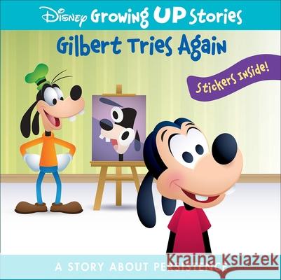 Disney Growing Up Stories: Gilbert Tries Again A Story About Persistence PI Kids 9781503758131 Phoenix International Publications, Incorpora