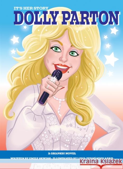 It's Her Story Dolly Parton A Graphic Novel Emily Skwish 9781503760073 Phoenix International Publications, Incorpora