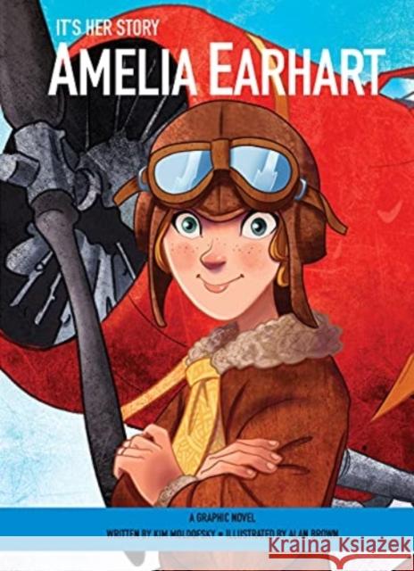 It's Her Story Amelia Earhart A Graphic Novel Kim Moldofsky 9781503762428 Phoenix International Publications, Incorpora