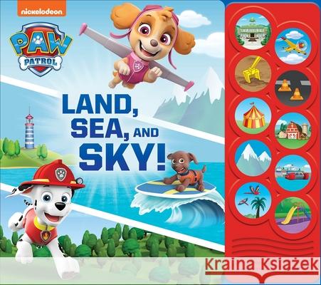 Nickelodeon PAW Patrol: Land, Sea, and Sky! Sound Book PI Kids 9781503762909 Pi Kids