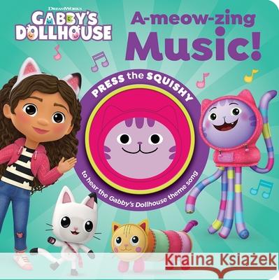 Squishy Gabbys Dollhouse A-Meow-zing Music 1 Button P I Kids 9781503765634 Phoenix International Publications, Incorpora