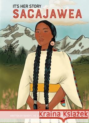 It's Her Story Sacajawea a Graphic Novel Randy'l He-Dow Teton 9781503765795 Phoenix International Publications, Incorpora