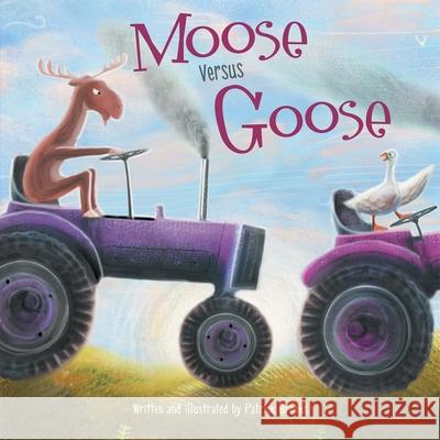 Moose Versus Goose Patrick Brooks Patrick Brooks 9781503767652 Phoenix International Publications, Incorpora