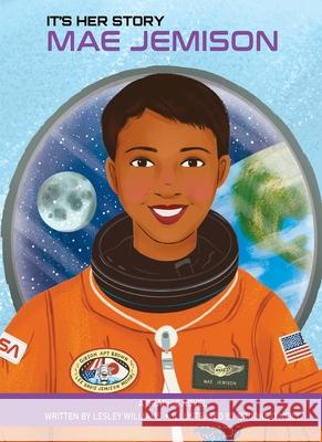 It\'s Her Story Mae Jemison a Graphic Novel Pi Kids                                  Lesley Williams Amanda Quartey 9781503769861 Sunbird Books