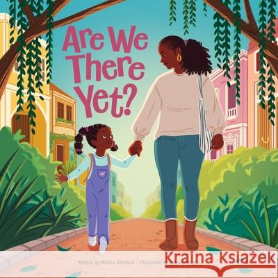 Are We There Yet? Melissa Abraham Simone Douglas 9781503771017 Sunbird Books