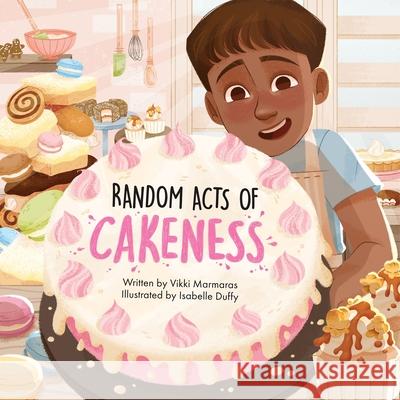 Random Acts of Cakeness Vikki Marmaras 9781503771581 Phoenix International Publications, Incorpora