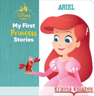 Disney Baby: My First Princess Stories Ariel Nicola DesChamps Jerrod Maruyama Kawaii Studio 9781503772137 Pi Kids