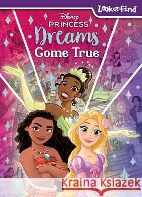 Disney Princess: Dreams Come True Look and Find Pi Kids                                  Art Mawhinney The Disney Storybook Art Team 9781503772472 Pi Kids