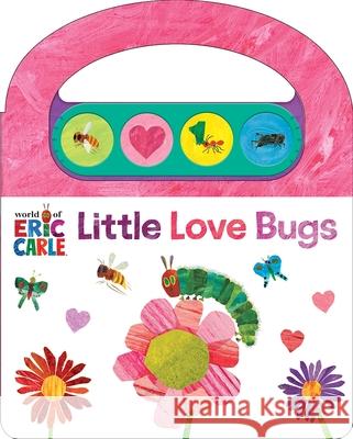 World of Eric Carle: Little Love Bugs Sound Book Pi Kids 9781503774711 Pi Kids