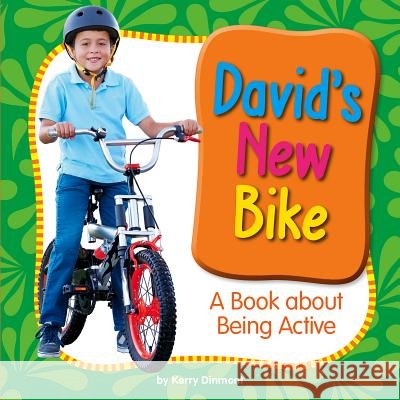 David's New Bike: A Book about Being Active Kerry Dinmont 9781503820234 Child's World