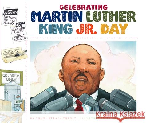 Celebrating Martin Luther King Jr. Day Trudi Strain Trueit Joel Snyder 9781503853959 Child's World