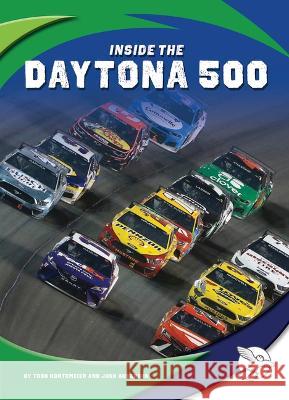 Inside the Daytona 500 Todd Kortemeier Josh Anderson 9781503865150 Momentum