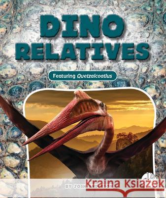 Dino Relatives Josh Anderson 9781503865235 Wonder Publishing