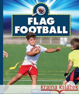 Flag Football Kara L. Laughlin 9781503869394 Wonder Publishing