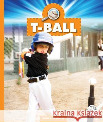 T-Ball Kara L. Laughlin 9781503869424 Wonder Publishing