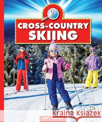 Cross-Country Skiing Kara L. Laughlin 9781503869462 Wonder Publishing
