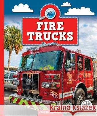 Fire Trucks Cynthia Amoroso 9781503869561 Wonder Publishing
