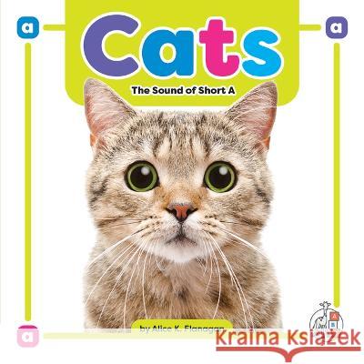 Cats: The Sound of Short a Alice K. Flanagan 9781503880146 First Steps