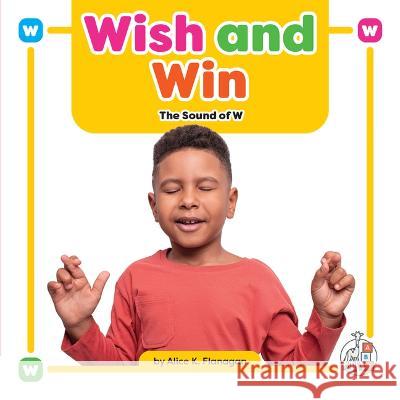 Wish and Win: The Sound of W Alice K. Flanagan 9781503880429 First Steps