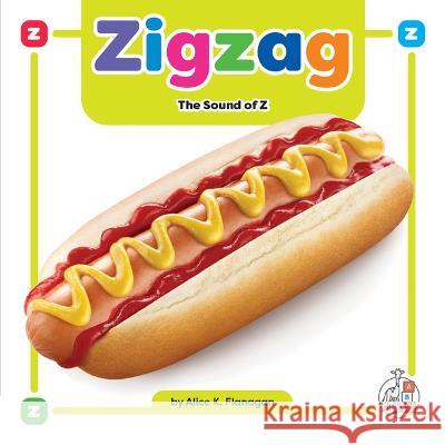 Zigzag: The Sound of Z Alice K. Flanagan 9781503880450 First Steps