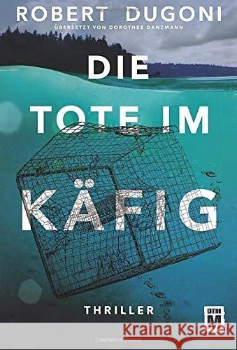 Die Tote im Käfig : Thriller Dugoni, Robert 9781503901216 Edition M