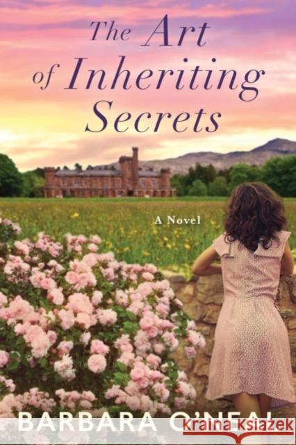 The Art of Inheriting Secrets: A Novel Barbara O'Neal 9781503901391 Lake Union Publishing