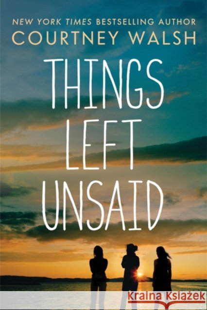 Things Left Unsaid Courtney Walsh 9781503901476