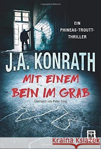 Mit einem Bein im Grab Konrath, J. A. 9781503901544 Edition M