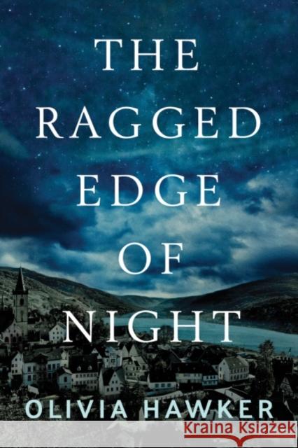 The Ragged Edge of Night Olivia Hawker 9781503902121 Lake Union Publishing