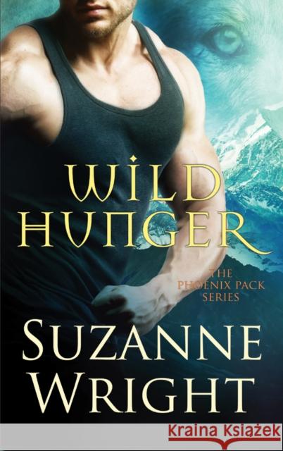 Wild Hunger Suzanne Wright 9781503902169 Amazon Publishing
