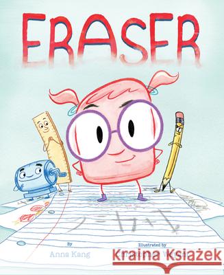 Eraser Anna Kang, Christopher Weyant 9781503902589