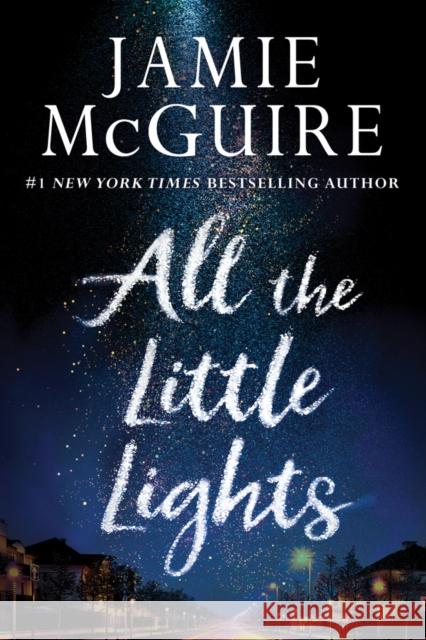 All the Little Lights Jamie McGuire 9781503902787 Montlake Romance