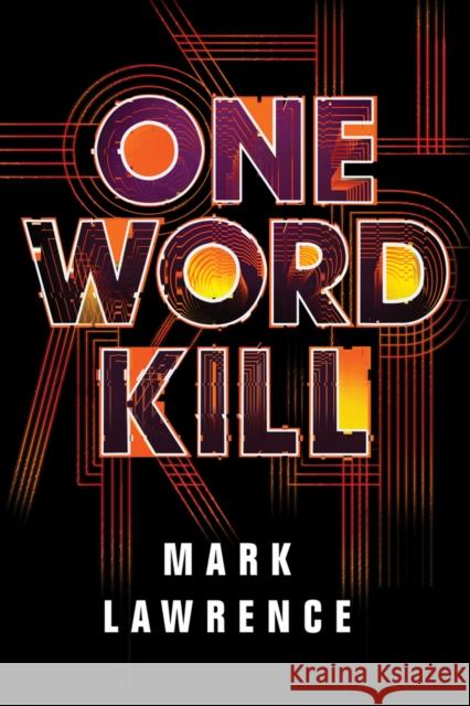 One Word Kill Mark Lawrence 9781503903265