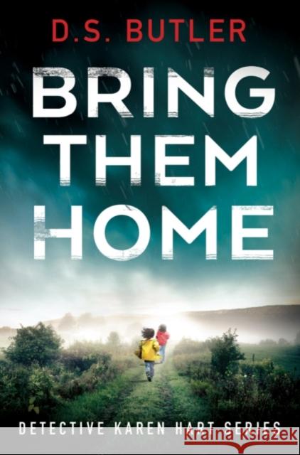 Bring Them Home D. S. Butler 9781503904934 Amazon Publishing