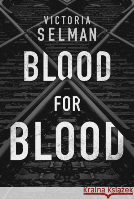 Blood for Blood Victoria Selman 9781503905054