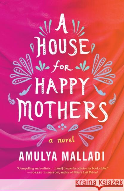 A House for Happy Mothers: A Novel Amulya Malladi 9781503933316