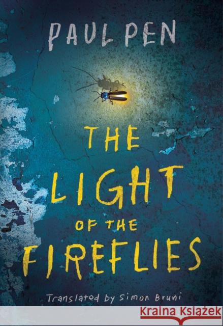 The Light of the Fireflies Paul Pen, Simon Bruni 9781503933545