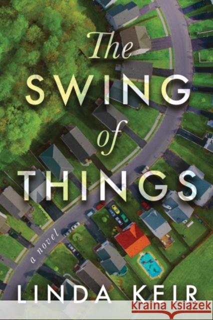 The Swing of Things Linda Keir 9781503937000 Amazon Publishing