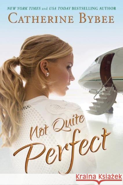 Not Quite Perfect Catherine Bybee 9781503937291 Amazon Publishing