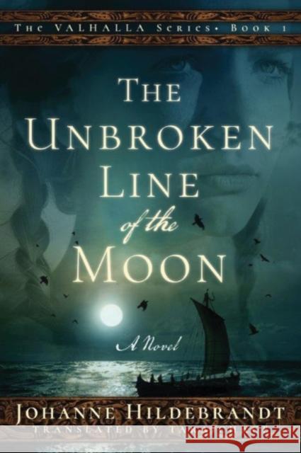 The Unbroken Line of the Moon Johanne Hildebrandt, Tara F. Chace 9781503939080