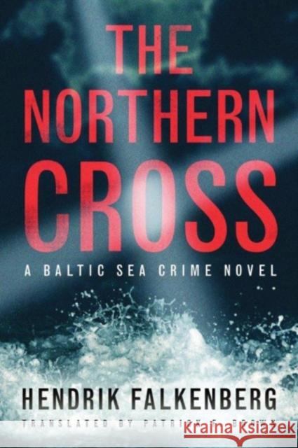 The Northern Cross Hendrik Falkenberg, Patrick F. Brown 9781503939417