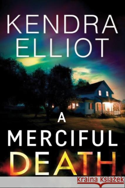 A Merciful Death Kendra Elliot 9781503939790