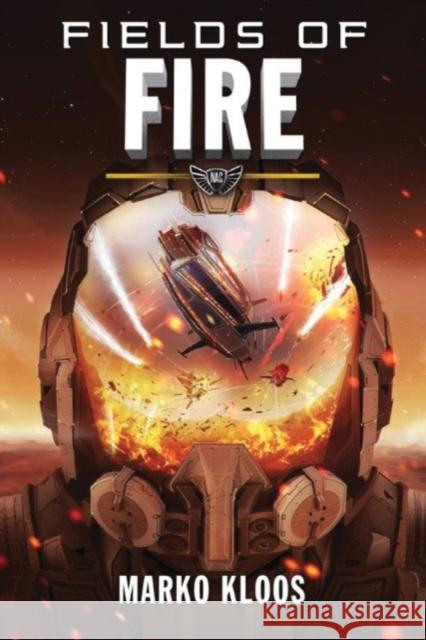 Fields of Fire Marko Kloos 9781503940710