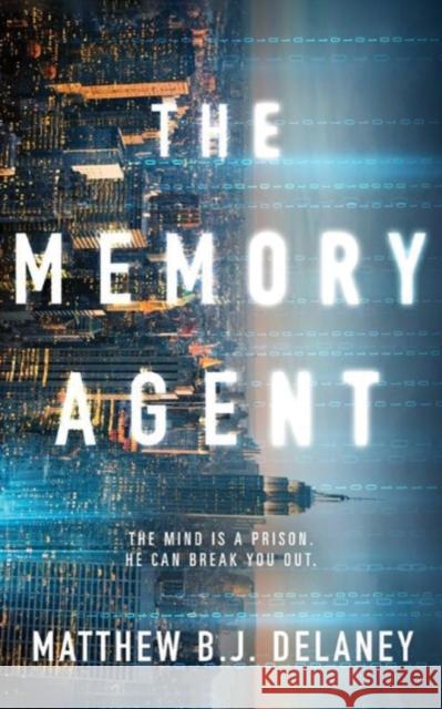 The Memory Agent Matthew B. J. Delaney 9781503942691