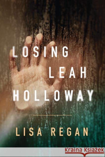 Losing Leah Holloway Lisa Regan 9781503942998 Amazon Publishing