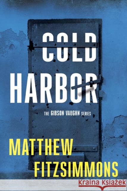 Cold Harbor Matthew FitzSimmons 9781503943346