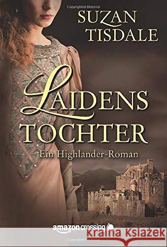 Laidens Tochter : Ein Highlander-Roman Tisdale, Suzan 9781503944701