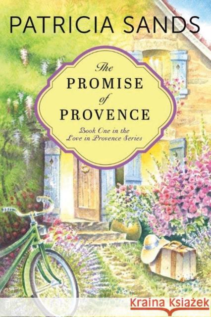 The Promise of Provence Patricia Sands 9781503945647